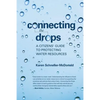 Connecting the Drops: A Citizens' Guide to Protecting Water Resources - Paperback