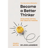 Become a Better Thinker: Developing Critical and Creative Thinking - Paperback