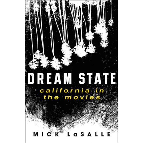 Dream State: California in the Movies - Hardcover