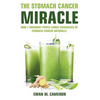 The Stomach Cancer Miracle - Hardcover
