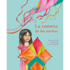La Cometa de Los Sueños (the Kite of Dreams) - Hardcover