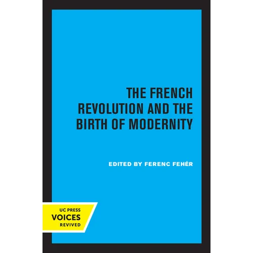 The French Revolution and the Birth of Modernity - Paperback