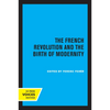 The French Revolution and the Birth of Modernity - Paperback