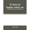 The statutes and regulations, institutes, laws and grand constitutions of the ancient and accepted Scottish rite - Paperback