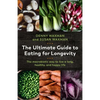 The Ultimate Guide to Eating for Longevity: The Macrobiotic Way to Live a Long, Healthy, and Happy Life - Paperback