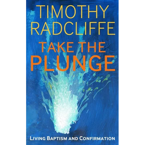 Take the Plunge: Living Baptism and Confirmation - Paperback