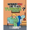 Would You Like to Be a Turtle? - Paperback