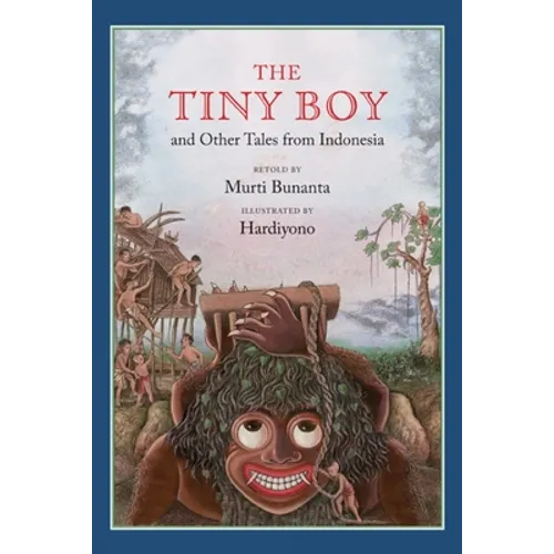 The Tiny Boy and Other Tales from Indonesia - Hardcover
