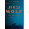 American Wolf: A True Story of Survival and Obsession in the West - Paperback