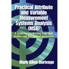 Practical Attribute and Variable Measurement Systems Analysis (MSA): A Guide for Conducting Gage R&R Studies and Test Method Validations - Hardcover