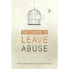 The Choice to Leave Abuse - Paperback