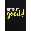 Be That Good: Employee Appreciation Gift for Your Employees, Coworkers, or Boss - Paperback