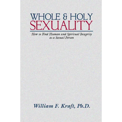 Whole and Holy Sexuality - Paperback