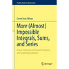 More (Almost) Impossible Integrals, Sums, and Series: A New Collection of Fiendish Problems and Surprising Solutions - Hardcover