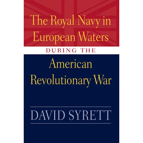 Royal Navy in European Waters During the American Revolutionary War - Hardcover