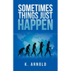 Sometimes Things Just Happen - Paperback