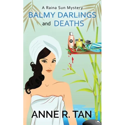 Balmy Darlings and Deaths: A Raina Sun Mystery: A Chinese Cozy Mystery - Paperback
