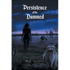 Persistence of the Damned - Paperback