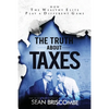 The Truth About Taxes: How the Wealthy Elite Play a Different Game - Paperback