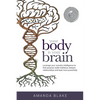 Your Body is Your Brain: Leverage Your Somatic Intelligence to Find Purpose, Build Resilience, Deepen Relationships and Lead More Powerfully - Paperback