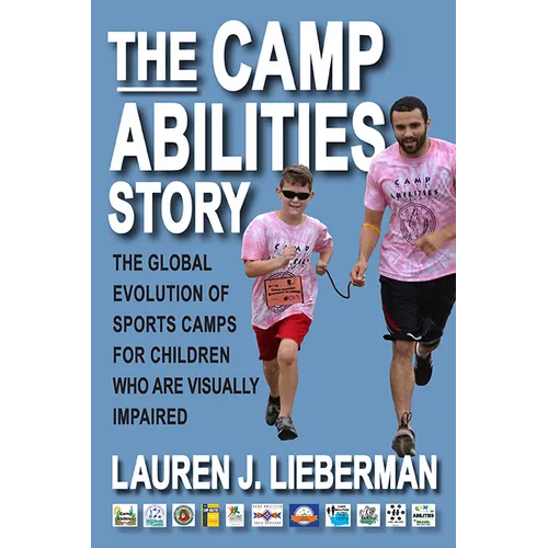 The Camp Abilities Story: The Global Evolution of Sports Camps for Children Who Are Visually Impaired - Paperback