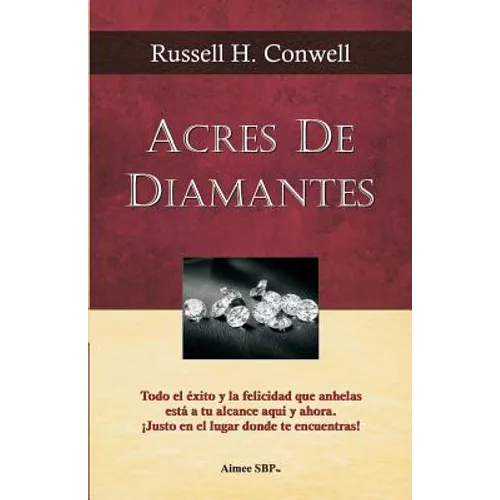 Acres de Diamantes: Conquista el exito aqui y ahora mismo - Paperback