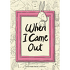 When I Came Out - Paperback