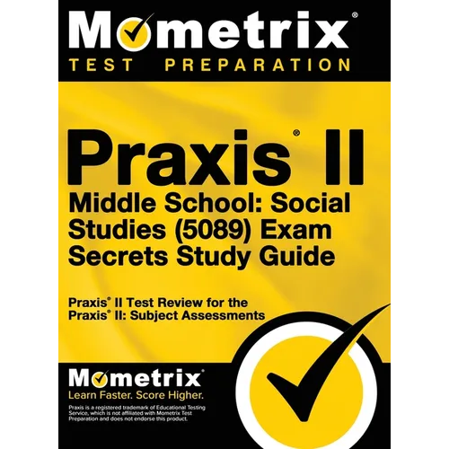 Praxis II Middle School: Social Studies (5089) Exam Secrets Study Guide - Hardcover