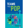 Teams That Pop: It's All About The People! - Paperback