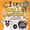 I Spy Halloween Book For Kids Ages 2-5: Fun Activity Guessing Game: Spooky & Scary Book of Picture Riddles, Let's Play with Little Toddlers, and Presc - Paperback