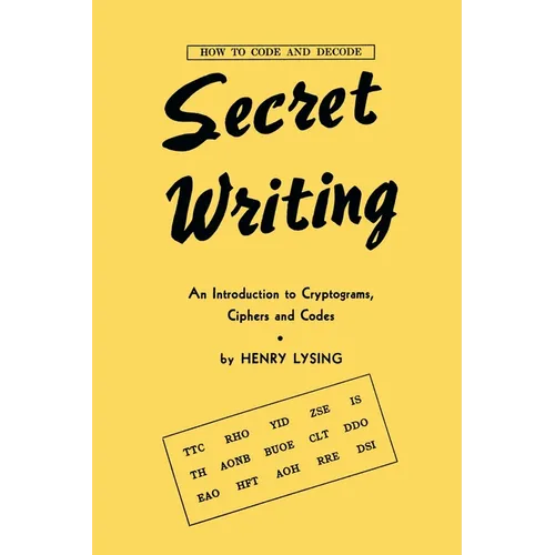 Secret Writing: An Introduction to Cryptograms, Ciphers and Codes - Paperback