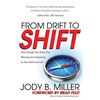 From Drift to Shift: How Change Brings True Meaning and Happiness to Your Work and Life - Paperback