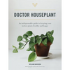 Doctor Houseplant: An Indispensable Guide to Keeping Your Houseplants Happy and Healthy - Hardcover