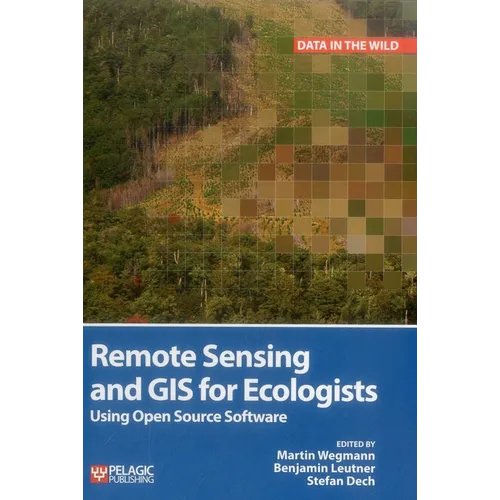 Remote Sensing and GIS for Ecologists: Using Open Source Software - Hardcover