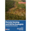 Remote Sensing and GIS for Ecologists: Using Open Source Software - Hardcover
