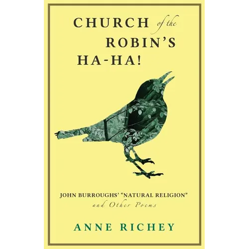 Church of the Robin's Ha-Ha!: John Burroughs' "Natural Religion" and Other Poems - Paperback