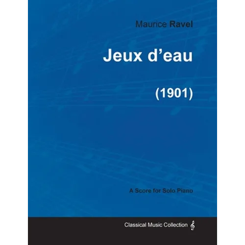 Jeux d'eau - A Score for Solo Piano (1901) - Paperback