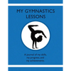 My Gymnastics Lessons: A journal of my skills, my progress, and my achievements. - Paperback