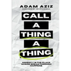 Call A Thing A Thing: Honesty is the place where breakthrough happens. - Paperback