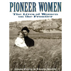 Pioneer Women: The Lives of Women on the Frontier - Paperback