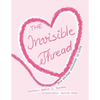 The Invisible Thread: How we stay Connected by LOVE - Paperback