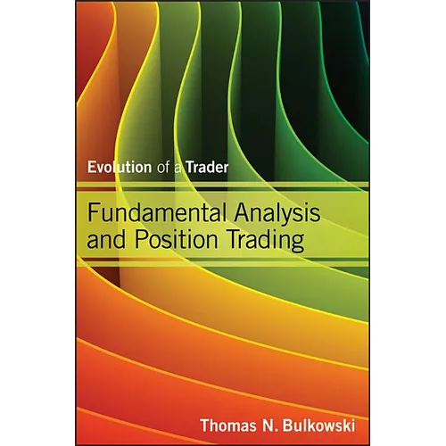 Fundamental Analysis and Position Trading: Evolution of a Trader - Hardcover
