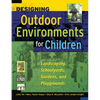 Designing Outdoor Environments for Children: Landscaping School Yards, Gardens and Playgrounds - Hardcover