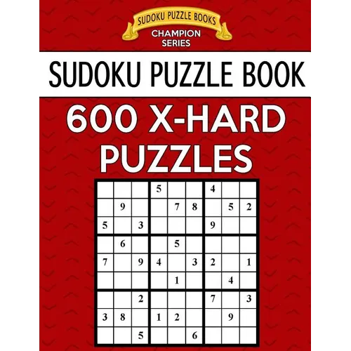 Sudoku Puzzle Book, 600 Extra Hard Puzzles: Single Difficulty Level for No Wasted Puzzles - Paperback