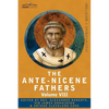 The Ante-Nicene Fathers: The Writings of the Fathers Down to A.D. 325, Volume VIII Fathers of the Third and Fourth Century - The Twelve Patriar - Paperback