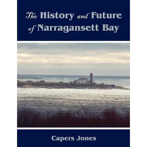 The History and Future of Narragansett Bay - Paperback