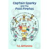 Captain Sparky and the Pool Pirates - Paperback