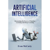 Artificial Intelligence: Harnessing the Power of Machine Learning and Deep Learning - Paperback
