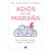 Adiós a la Migraña / Goodbye Migraines - Paperback