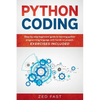 Python Coding: Step-by-step beginners' guide to learning python programming language with hands-on project. Exercises included - Paperback